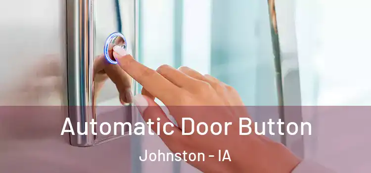  Automatic Door Button Johnston - IA