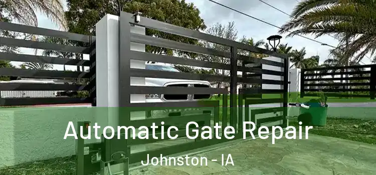 Automatic Gate Repair Johnston - IA
