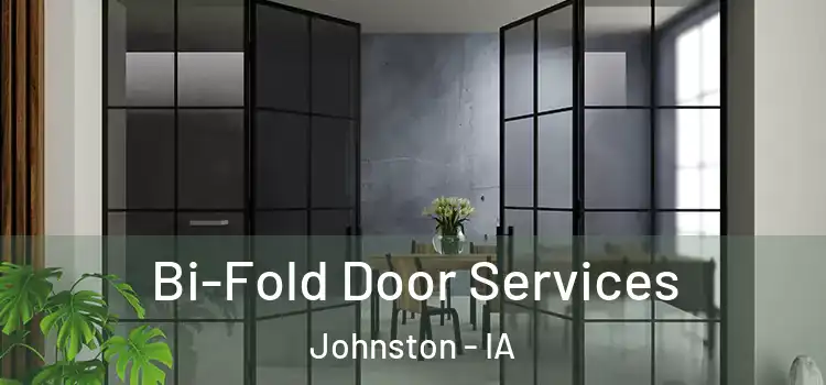  Bi-Fold Door Services Johnston - IA