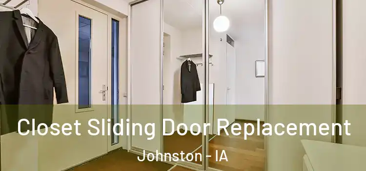  Closet Sliding Door Replacement Johnston - IA
