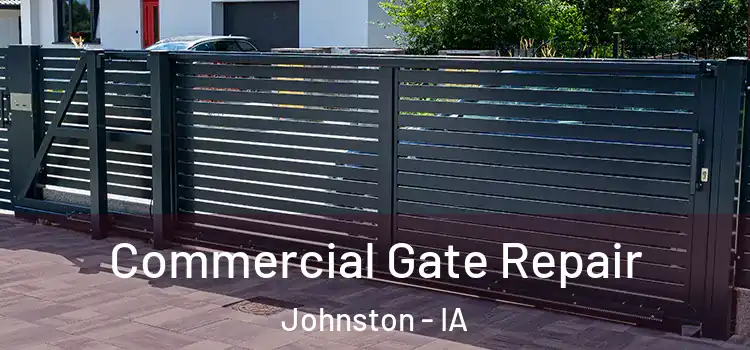 Commercial Gate Repair Johnston - IA