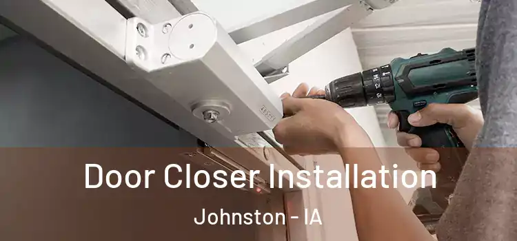  Door Closer Installation Johnston - IA