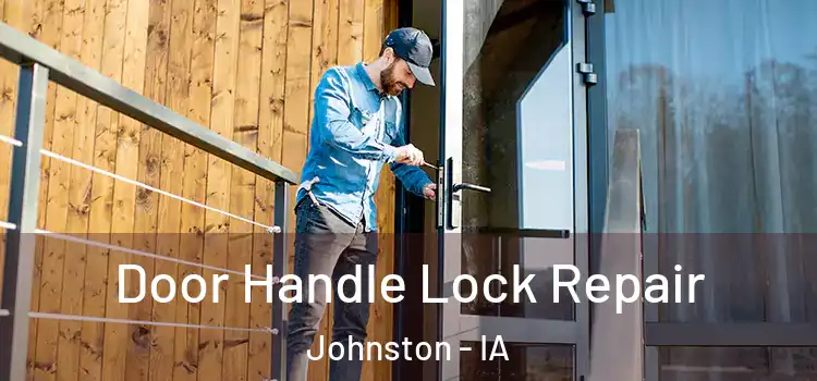 Door Handle Lock Repair Johnston - IA