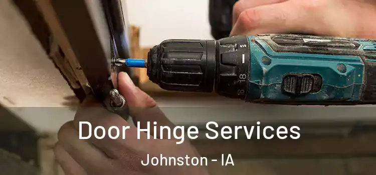  Door Hinge Services Johnston - IA