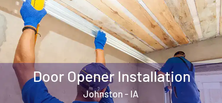  Door Opener Installation Johnston - IA