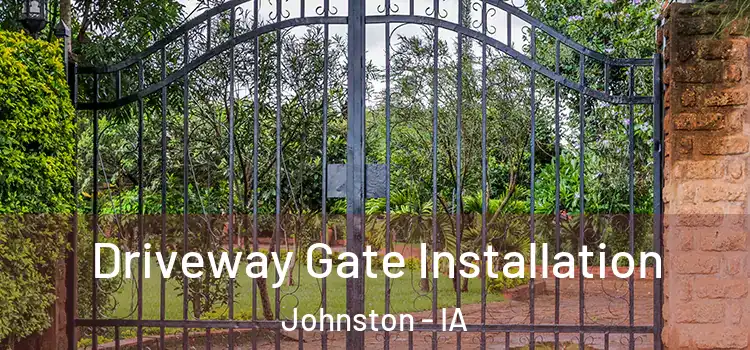  Driveway Gate Installation Johnston - IA