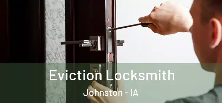  Eviction Locksmith Johnston - IA