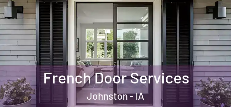  French Door Services Johnston - IA