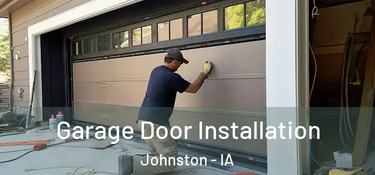  Garage Door Installation Johnston - IA