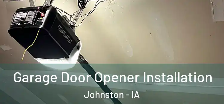  Garage Door Opener Installation Johnston - IA