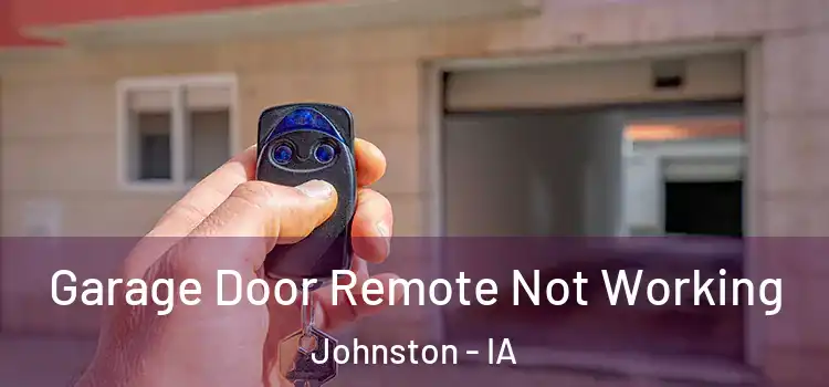  Garage Door Remote Not Working Johnston - IA