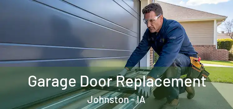  Garage Door Replacement Johnston - IA