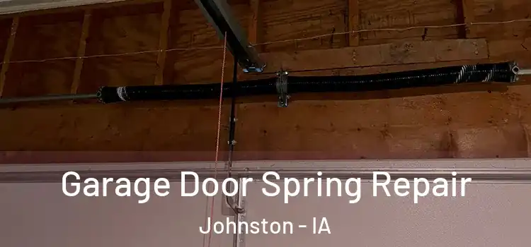  Garage Door Spring Repair Johnston - IA