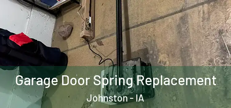 Garage Door Spring Replacement Johnston - IA