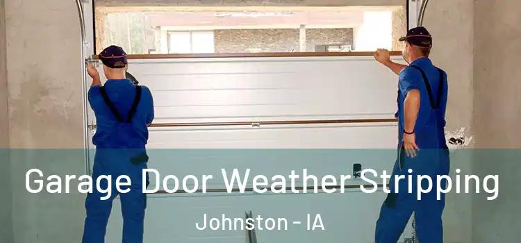  Garage Door Weather Stripping Johnston - IA