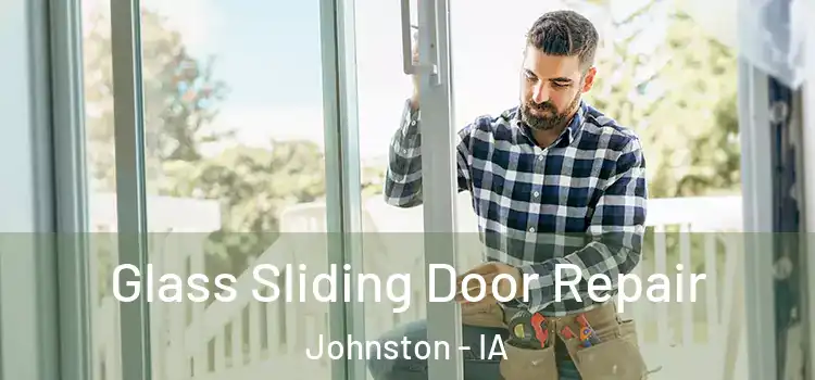  Glass Sliding Door Repair Johnston - IA
