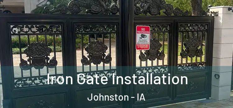  Iron Gate Installation Johnston - IA