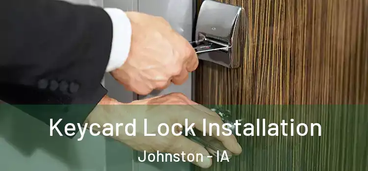  Keycard Lock Installation Johnston - IA