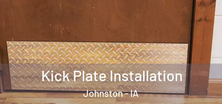 Kick Plate Installation Johnston - IA