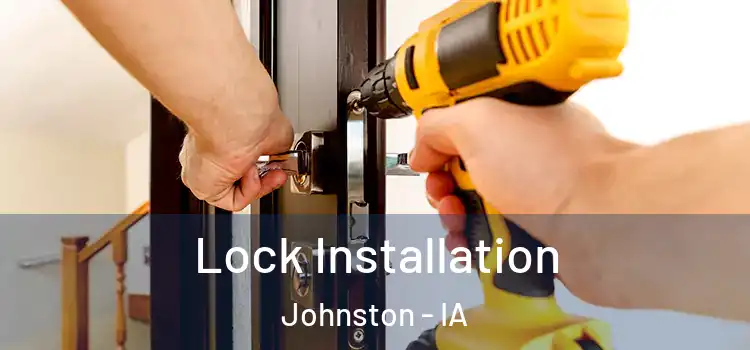  Lock Installation Johnston - IA