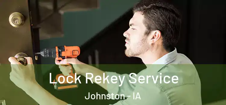  Lock Rekey Service Johnston - IA