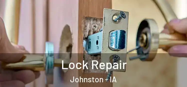 Lock Repair Johnston - IA