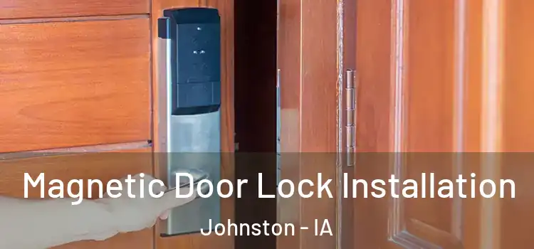  Magnetic Door Lock Installation Johnston - IA