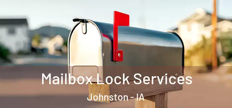  Mailbox Lock Services Johnston - IA