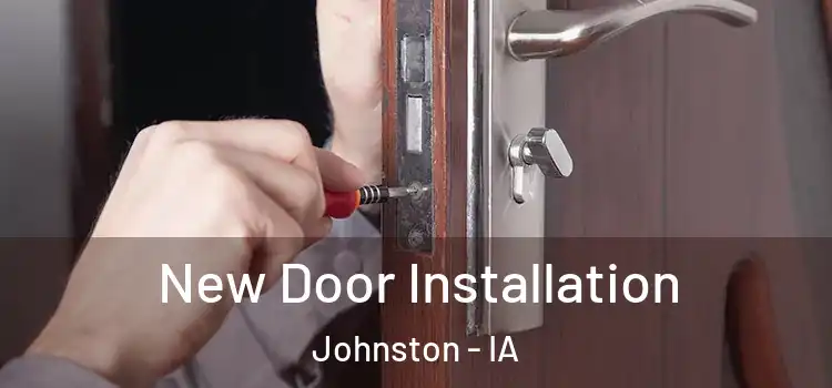 New Door Installation Johnston - IA