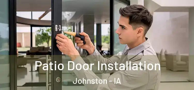 Patio Door Installation Johnston - IA