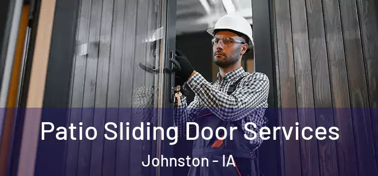  Patio Sliding Door Services Johnston - IA