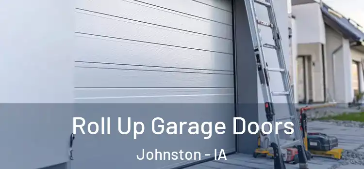  Roll Up Garage Doors Johnston - IA