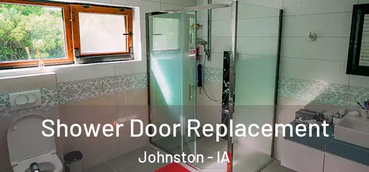  Shower Door Replacement Johnston - IA