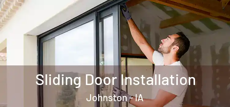  Sliding Door Installation Johnston - IA