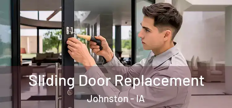  Sliding Door Replacement Johnston - IA