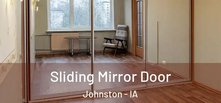  Sliding Mirror Door Johnston - IA