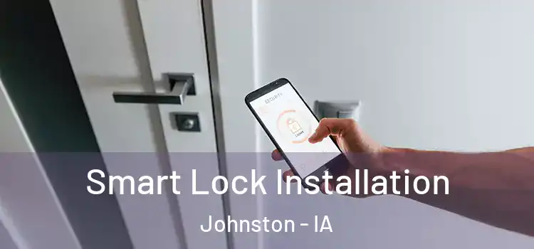  Smart Lock Installation Johnston - IA